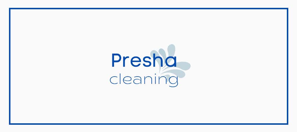 presha-cleaning