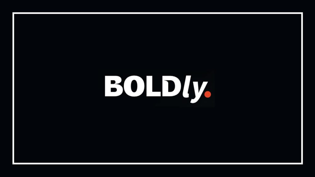 boldly