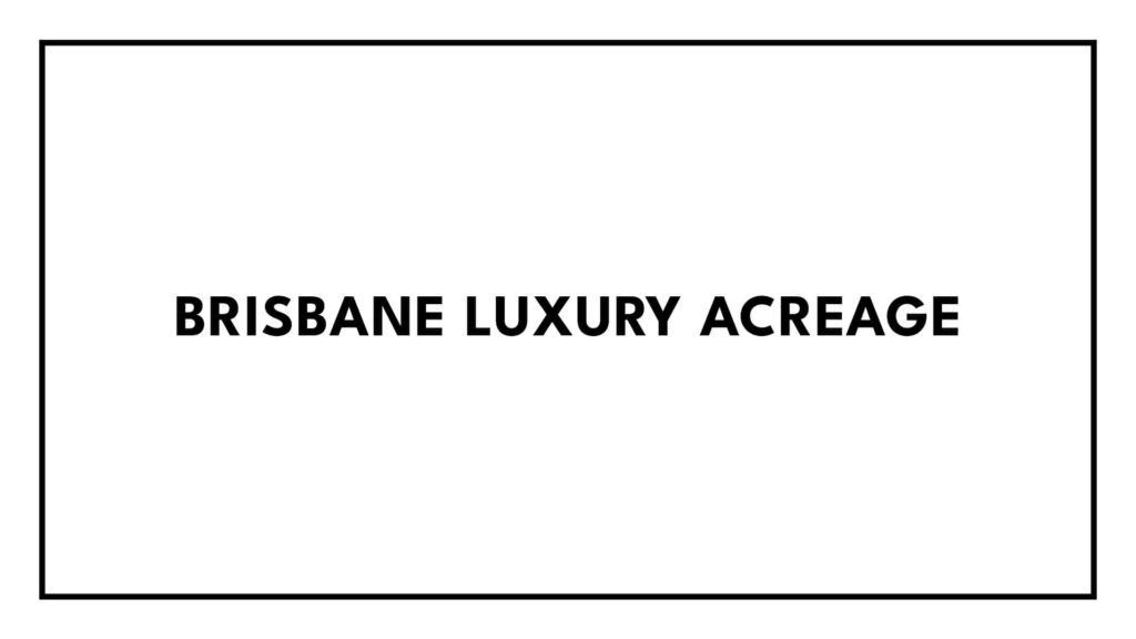 brisbane-luxury-acreage